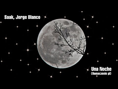 Saak, Jorge Blanco - Una Noche (tłumaczenie pl)