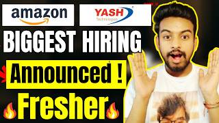 Amazon, Yash Tech Biggest Hiring Announced ! OFF Campus Drive For 2026, 2025, 2024 Batch