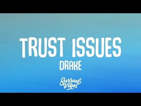 Drake - Trust Issues (Lyrics)
