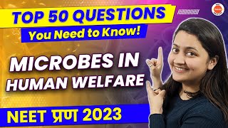 Microbes In Human Welfare Class 12 Biology | Top 50 Questions | NEET 2023 | NCERT | Ambika Ma'am