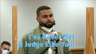 I&#39;ve Never Met a Judge Like You!