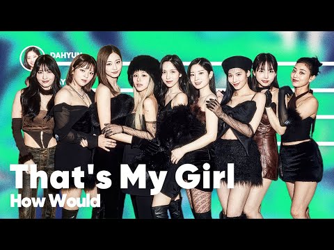 How Would TWICE sing 'That's My Girl' (by Fifth Harmony) PATREON REQUESTED