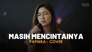 Download lagu MASIH MENCINTAINYA - PAPINKA (COVER   LIRIK) BY EVA MUSIK mp3