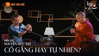 Cố gắng hay tự nhiên? - Diễn giả Nguyễn Hữu Trí, Thầy Minh Niệm l I See You Podcast l Tập 12