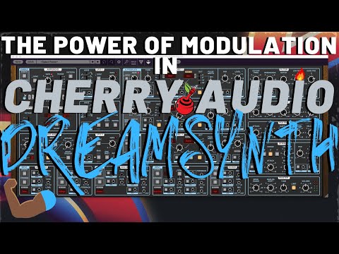 The Power of Modulation Using Cherry Audio DreamSynth
