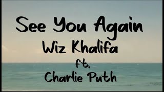 Wiz Khalifa - See You Again ft. Charlie Puth(Lyrics) #wizkhalifa #charlieputh #seeyouagain #lyrics