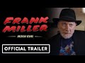 Frank Miller American Genius Official Trailer 2024 Documentary