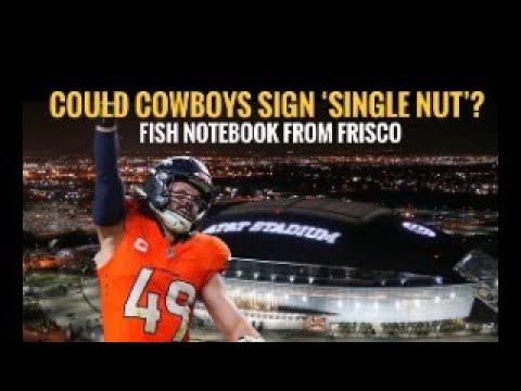 Could #Cowboys Sign 'Single-Nut'? Fish Live Notebook from Inside The Star