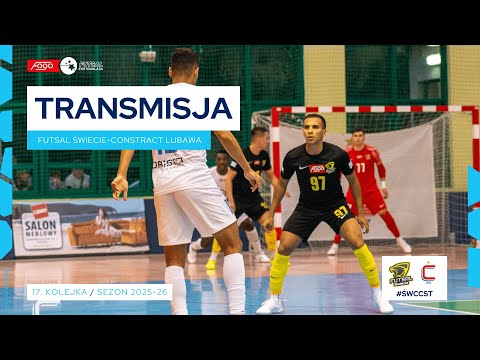 FUTSAL ŚWIECIE-CONSTRACT LUBAWA| NA ŻYWO | 17. KOLEJKA 2025/26