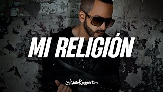 Yandel - Mi Religión (LETRA)
