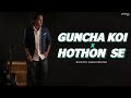 Guncha Koi / Hothon Se Chulo Tum | Digvijay Singh Pariyar (Cover) | Jagjit Singh | Mohit Chauhan