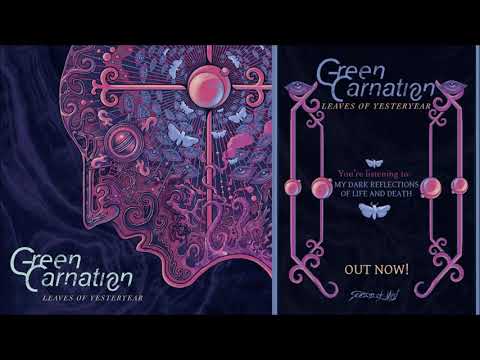 Green Carnation - My Dark Reflections of Life and Death (Official Track)