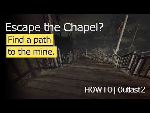How to escape the chapel and find a path to the mine | Outlast 2 (Quick "How To")