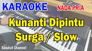 Download lagu KUNANTI DIPINTU SURGA SLOW ll KARAOKE DANGDUT SLOW ll NADA SORAYA ll NADA PRIA A=DO mp3 Download lagu KUNANTI DIPINTU SURGA SLOW ll KARAOKE DANGDUT SLOW ll NADA SORAYA ll NADA PRIA A=DO mp3