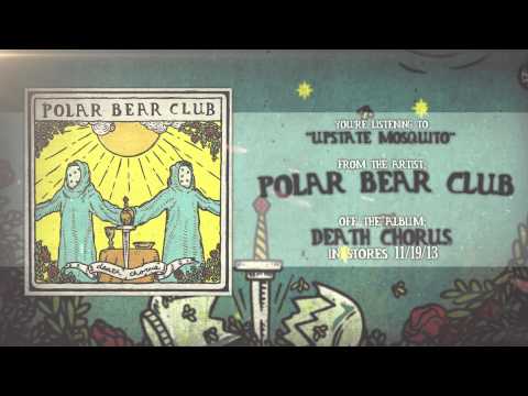 Polar Bear Club - Upstate Mosquito