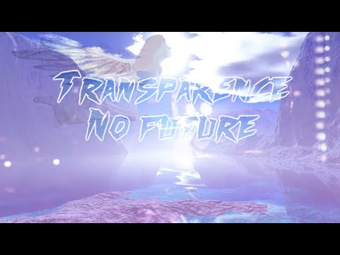 Transparence - No future (HQ)