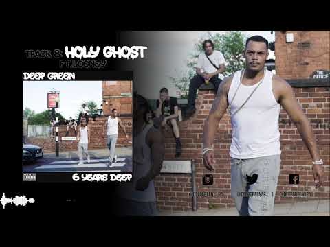 8. Deep Green - Holy Ghost ft. Looney (6 Years Deep) [AUDIO]