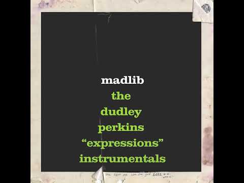 Madlib - the Dudley Perkins Expressions Instrumentals (full album)