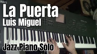 La Puerta - Bolero Jazz Piano Solo - Cover Luis Miguel
