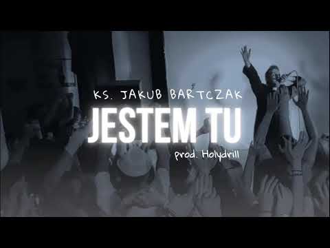 Ks. Jakub Bartczak  - Jestem tu prod. Holydrill