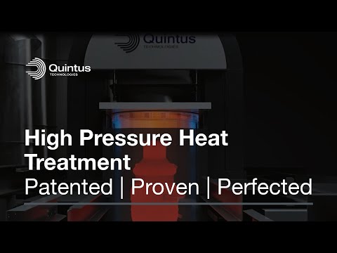 Quintus High Pressure Heat Treatment (HPHT™) - Patented | Proven | Perfected