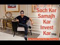 Soch Kar Samajh Kar Invest Kar