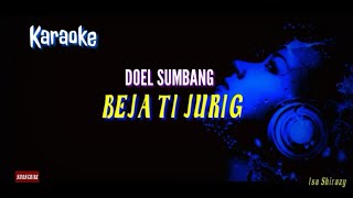 Download lagu Karaoke DOEL SUMBANG - BEJA TI JURIG mp3