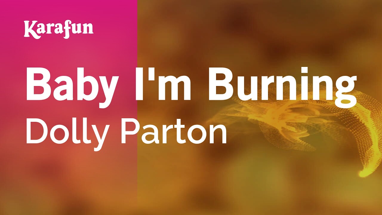 Baby I'm Burning - Dolly Parton | Karaoke Version | KaraFun