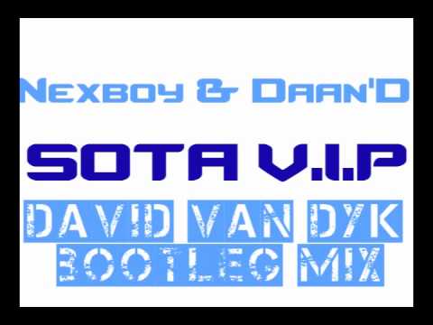 Nexboy & Daan'D vs Balkan -- Sota V.I.P (David van Dyk Bootleg Mix)