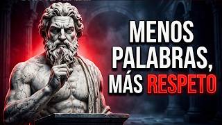 DEJA DE HABLAR DE MÁS: 10 LECCIONES ESTOICAS QUE TE HARÁN INFINITAMENTE MÁS RESPETADODO