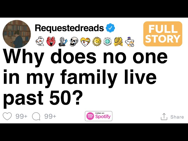Why does no one in my family live past 50?[FULL STORY] SDDEFAULT Thumbnail