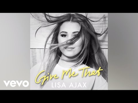 Lisa Ajax - Give Me That