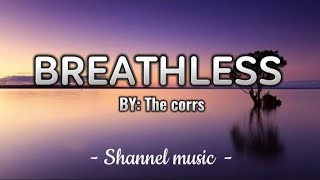 Breathless - The corrs (lyrics)🎵