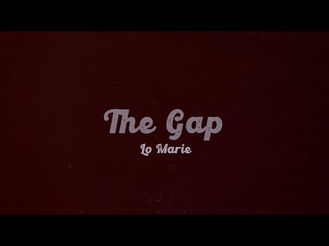 Lo Marie - The Gap (Official Lyric Video)