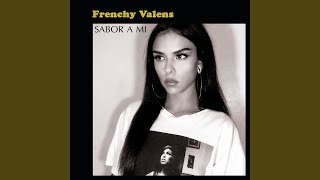 Video thumbnail of "Frenchy Valens - Sabor A Mi"