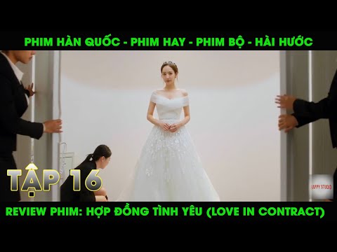 , title : 'REVIEW PHIM: HỢP ĐỒNG TÌNH YÊU 2022 (LOVE IN CONTRACT) I TẬP CUỐI I PHIM HÀN QUỐC I PARK MIN YOUNG'