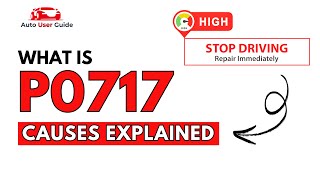 What is P0717 : Engine Error Code Causes Explained