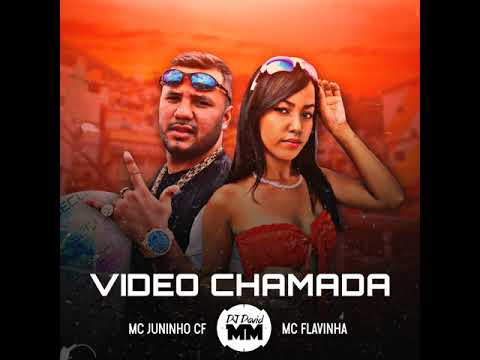 Mc Flavinha & Mc Juninho CF - Vídeo Chamada (Prod. DJ David MM)
