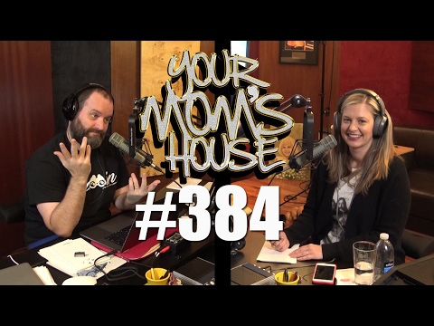 Your Mom's House Podcast - Ep. 384