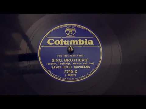 “Sing, Brothers!” Savoy Hotel Orpheans - Columbia 2740-D