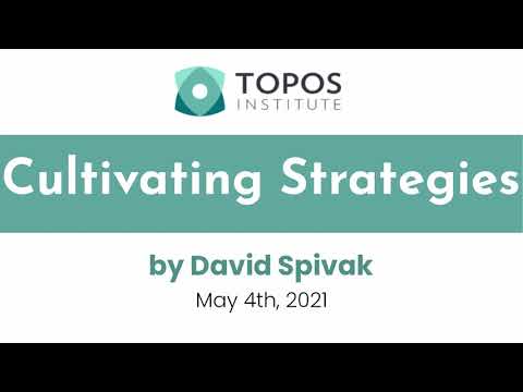 David Spivak: "Cultivating Strategies"