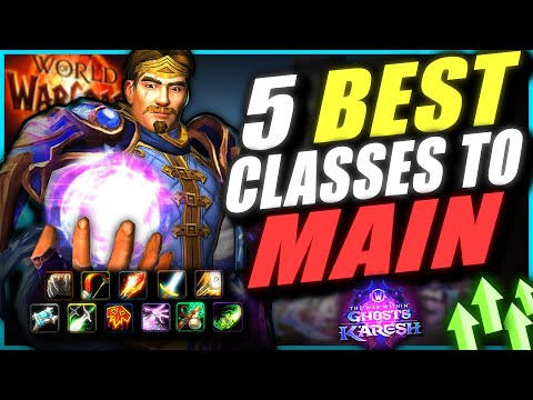 The 5 BEST Classes YOU Could MAIN In 11.2 The Ghosts of K’aresh! The War Within
