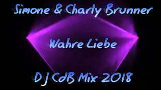 Simone &amp; Charly Brunner - Wahre Liebe (DJ CdB Mix 2018)