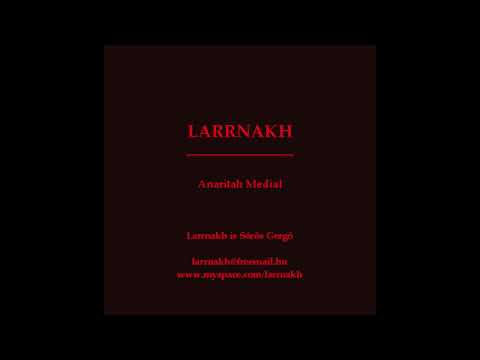 Larrnakh - Anaritah Medial
