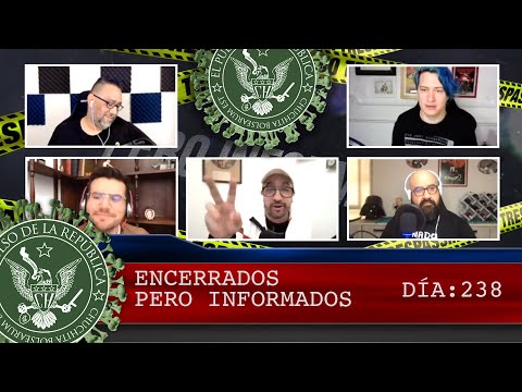 ENCERRADOS PERO INFORMADOS DÍA: 238 - EL PULSO DE LA REPÚBLICA