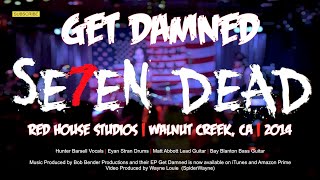 07 SE7EN DEAD - Get Damned - Live at Red House Studios