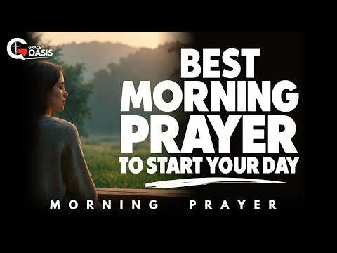 Start Your Day Right With Jesus | Morning Prayer