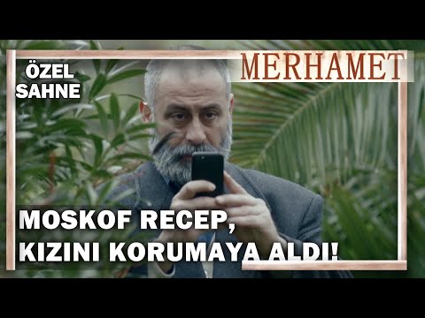 Moskof Recep Kızını Korumaya Aldı! - Merhamet Özel Klip