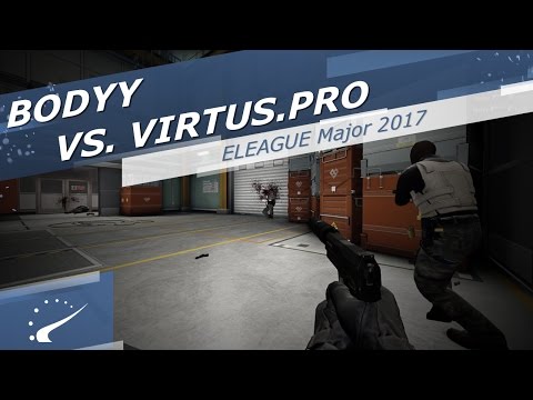 bodyy vs. Virtus.pro - ELEAGUE Major 2017