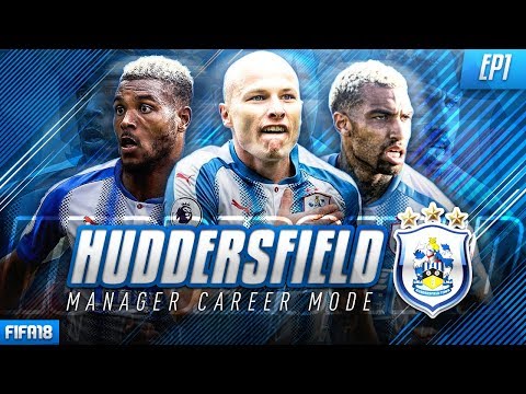 FIFA 18 Huddersfield RTG Career Mode - EP1 - The Premier League Road To Glory Begins!!